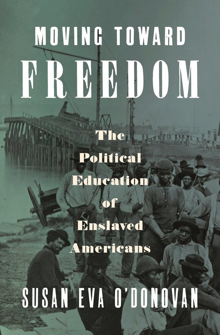Susan Eva O'Donovan - Moving Toward Freedom, Inbunden