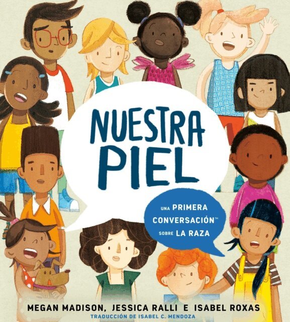 Jessica Ralli, Megan Madison - Nuestra piel: una primera conversaci n sobre la raza, E-bok