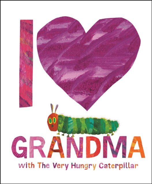 Eric Carle - I Love Grandma with The Very Hungry Caterpillar, E-bok