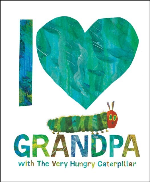 Eric Carle - I Love Grandpa with The Very Hungry Caterpillar, E-bok
