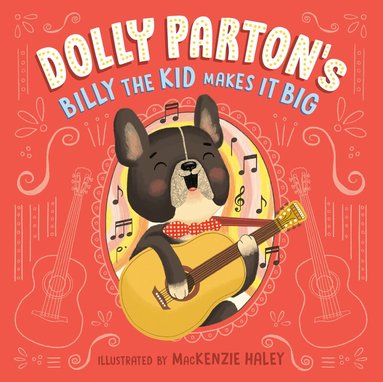 Dolly Parton, Erica S. Perl - Dolly Parton's Billy the Kid Makes It Big, Inbunden