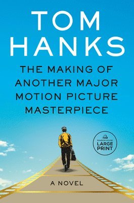 Tom Hanks - The Making of Another Major Motion Picture Masterpiece, Häftad