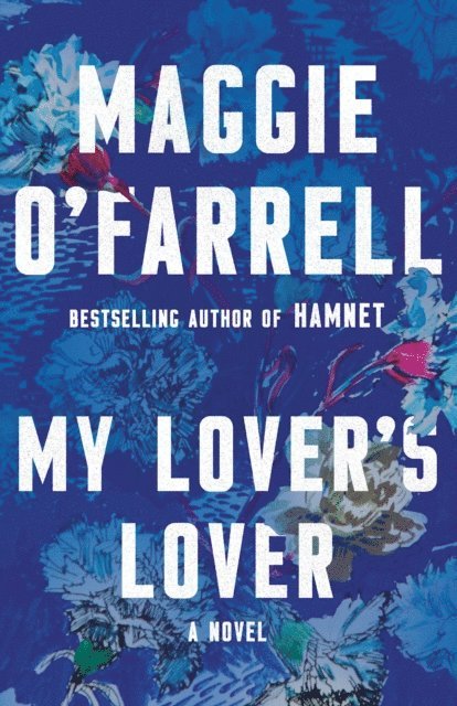 Maggie O'Farrell - My Lover's Lover, E-bok