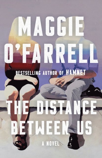 Maggie O'Farrell - Distance Between Us, E-bok