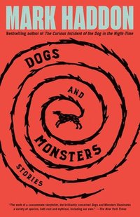 Dogs and Monsters: Stories