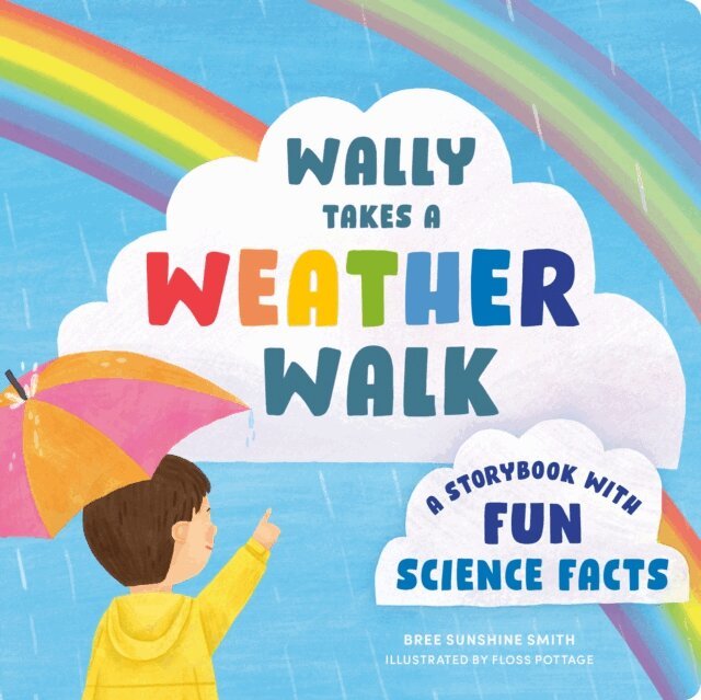Bree Sunshine Smith - Wally Takes a Weather Walk, E-bok