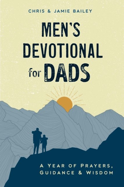 Jamie Bailey, Chris Bailey - Men's Devotional for Dads, E-bok