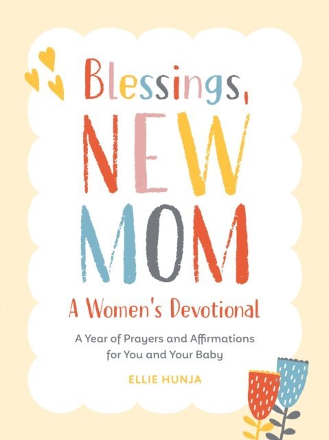 Ellie Hunja - Blessings, New Mom: A Women's Devotional, E-bok