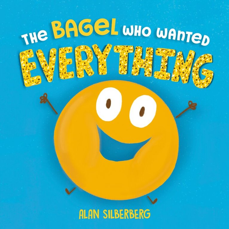 Alan Silberberg - Bagel Who Wanted Everything, Inbunden. Tillgänglighet: Lägg i varukorg