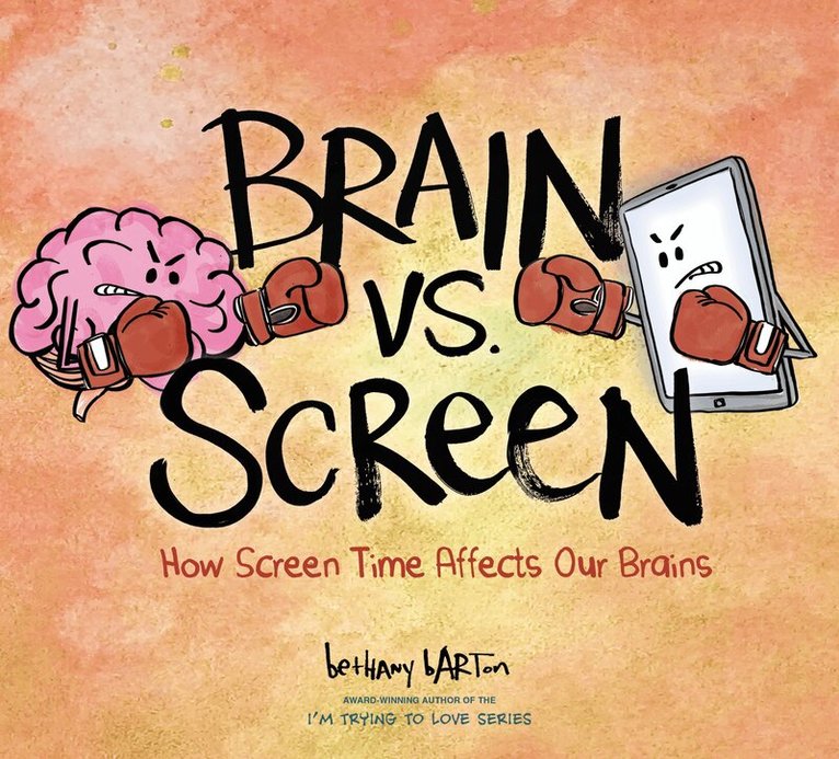 Bethany Barton - Brain vs. Screen, Inbunden