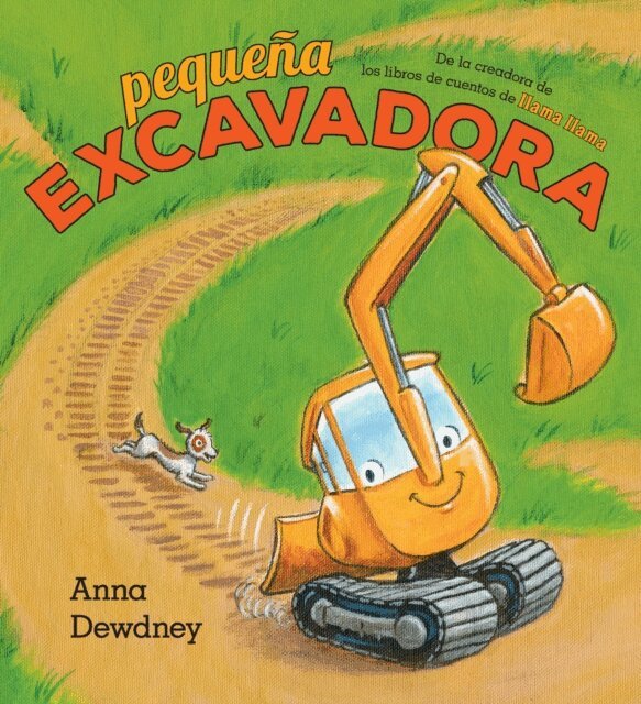 Anna Dewdney - Peque a Excavadora (Little Excavator Spanish Edition), E-bok