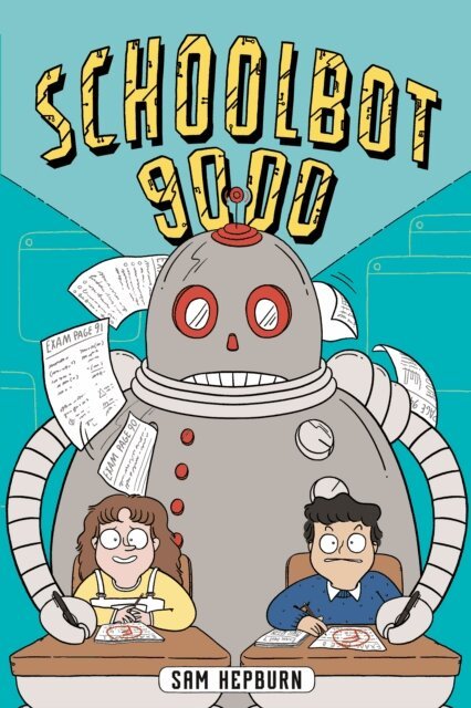 Sam Hepburn - Schoolbot 9000: A Graphic Novel, E-bok