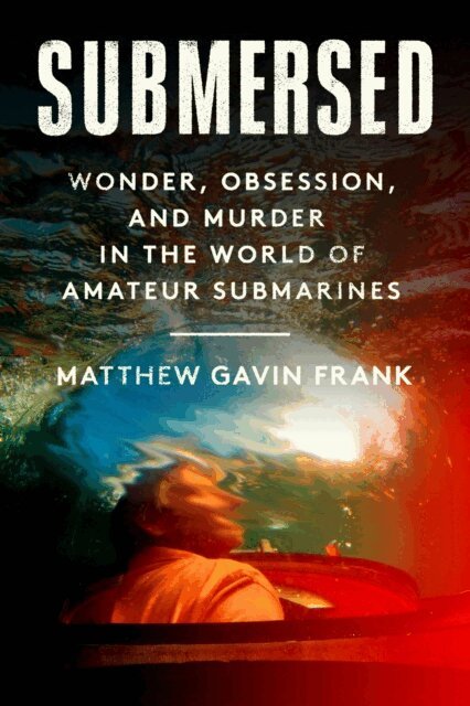 Matthew Gavin Frank - Submersed, E-bok