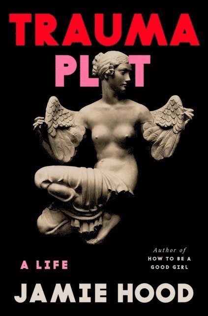 Jamie Hood - Trauma Plot, E-bok