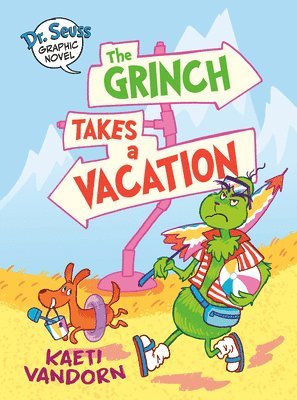 Kaeti VanDorn - Dr. Seuss Graphic Novel: The Grinch Takes a Vacation: A Grinch Story, Inbunden
