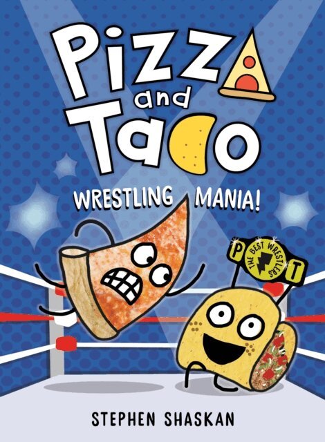 Stephen Shaskan - Pizza and Taco: Wrestling Mania!, E-bok