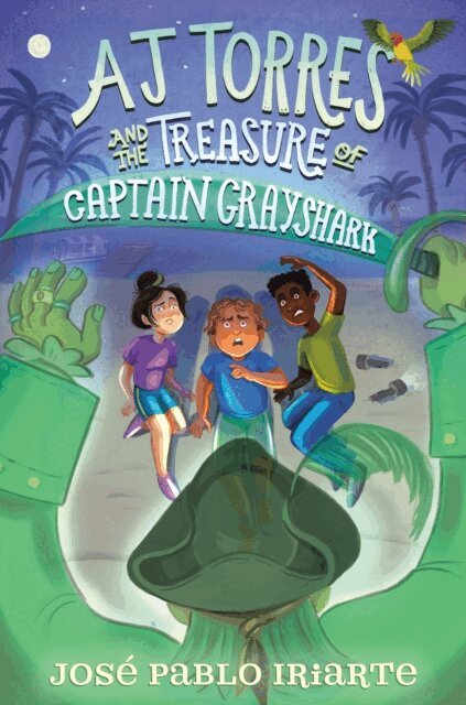 Jose Pablo Iriarte - AJ Torres and the Treasure of Captain Grayshark, E-bok