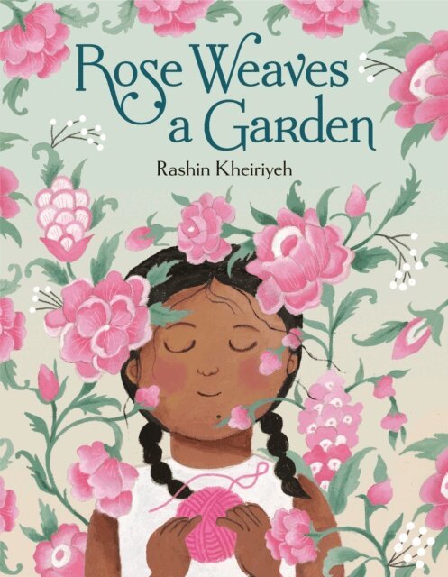 Rashin Kheiriyeh - Rose Weaves a Garden, E-bok