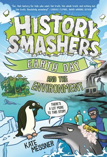 Kate Messner - History Smashers: Earth Day and the Environment, E-bok