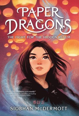 Siobhan McDermott - Paper Dragons: The Fight for the Hidden Realm, Häftad
