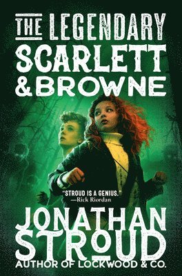 Jonathan Stroud - The Legendary Scarlett and Browne, Inbunden