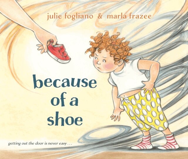 Julie Fogliano - Because of a Shoe, E-bok