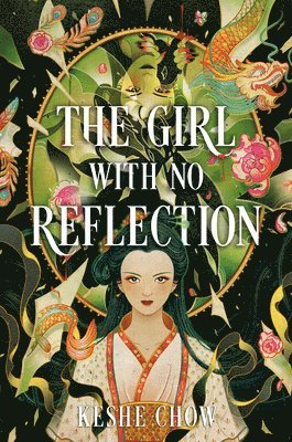Keshe Chow - The Girl with No Reflection, Inbunden