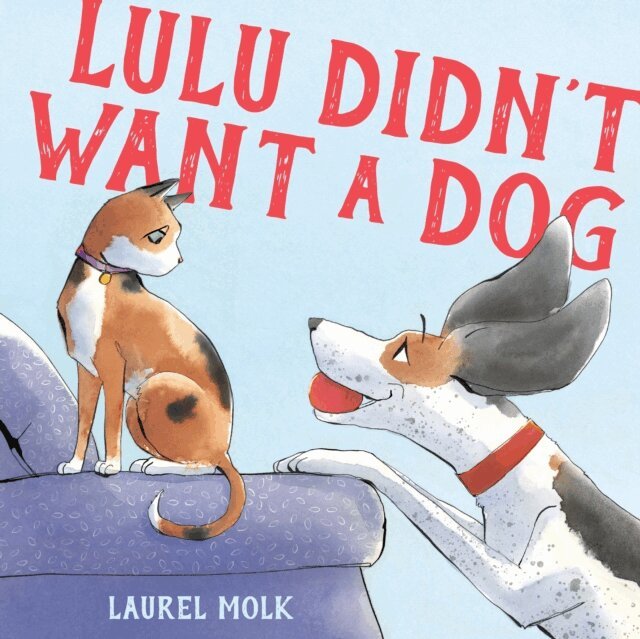 Laurel Molk - Lulu Didn't Want a Dog, E-bok