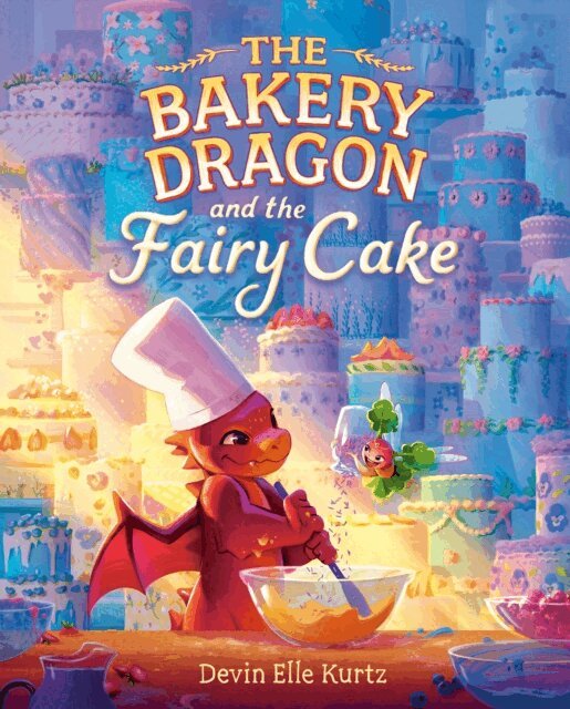 Devin Elle Kurtz - Bakery Dragon and the Fairy Cake, E-bok