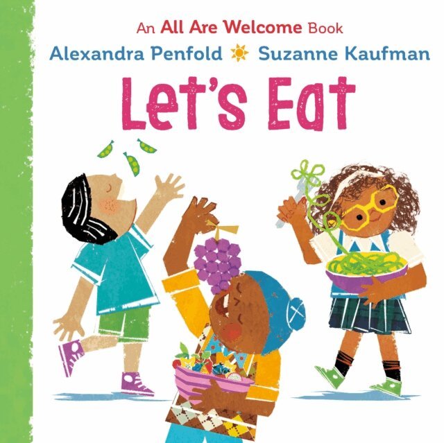 Alexandra Penfold - Let's Eat (An All Are Welcome Board Book), E-bok