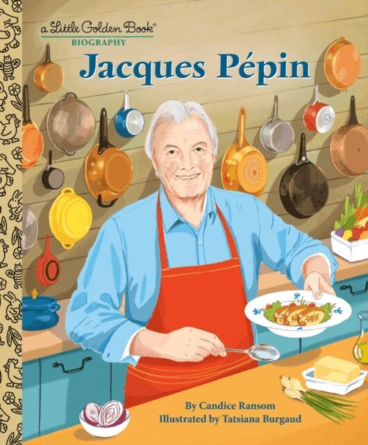 Candice Ransom - Jacques Pepin: A Little Golden Book Biography, E-bok