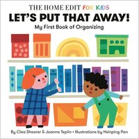 Let's Put That Away! My First Book of Organizing