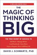 The Magic of Thinking Big: The True Secret of Success