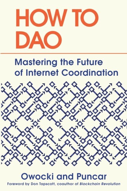 Puncar, Kevin Owocki - How to DAO, E-bok