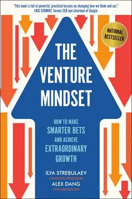 Ilya Strebulaev, Alex Dang - The Venture Mindset: How to Make Smarter Bets and Achieve Extraordinary Growth, Inbunden. Tillgänglighet: Lägg i varukorg