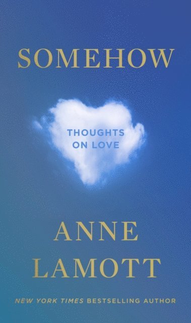 Anne Lamott - Somehow, E-bok