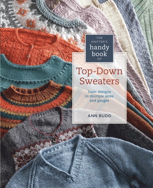 Ann Budd - Knitter's Handy Book of Top-Down Sweaters, E-bok