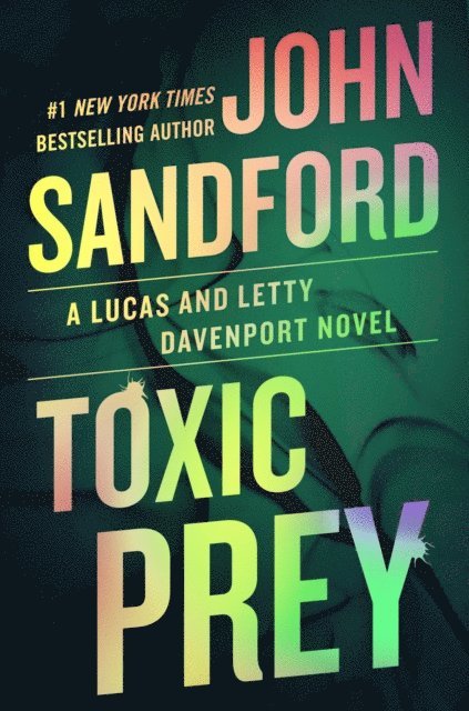 John Sandford - Toxic Prey, E-bok