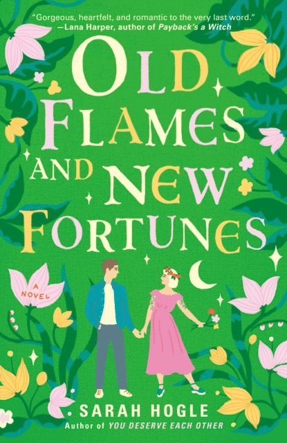 Sarah Hogle - Old Flames and New Fortunes, E-bok