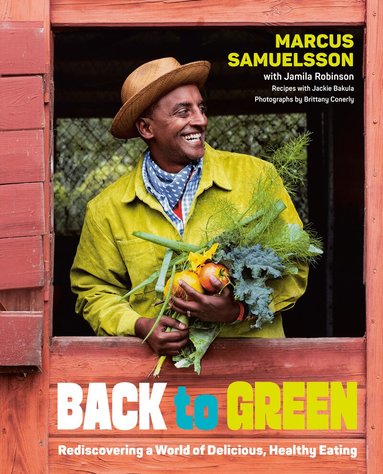 Marcus Samuelsson - Back to Green, Inbunden