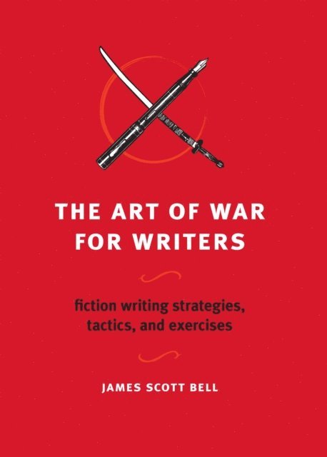 James Scott Bell - Art of War for Writers, E-bok