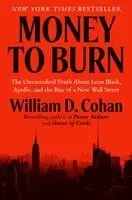 Money to Burn: The Unvarnished Truth about Leon Black, Apollo, and the Rise of a New Wall Street