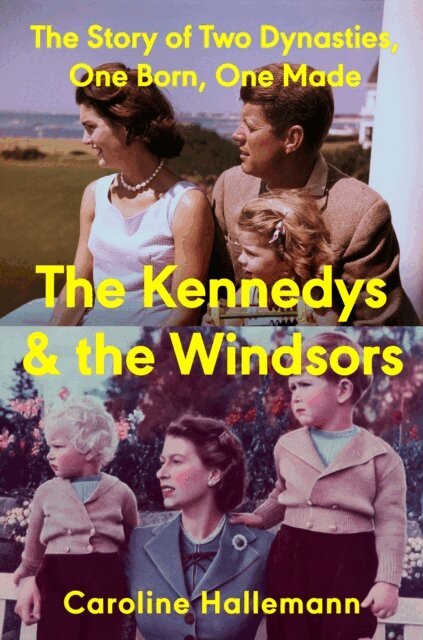 Caroline Hallemann - Kennedys and the Windsors, E-bok