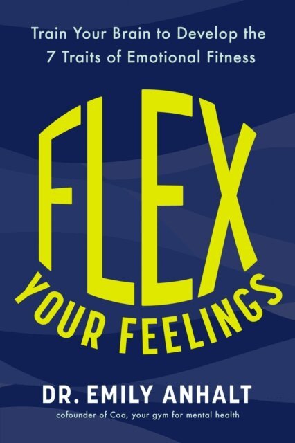 Dr. Emily Anhalt - Flex Your Feelings, E-bok. Tillgänglighet: Lägg i varukorg