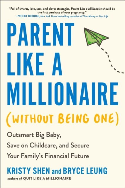 Bryce Leung, Kristy Shen - Parent Like a Millionaire (Without Being One), E-bok. Tillgänglighet: Lägg i varukorg