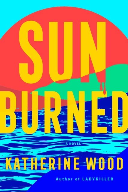 Katherine Wood - Sunburned, E-bok