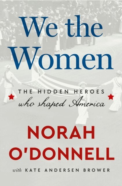 Kate Andersen Brower, Norah O'Donnell - We the Women, E-bok