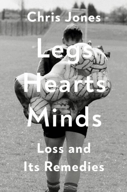 Chris Jones - Legs Hearts Minds, E-bok
