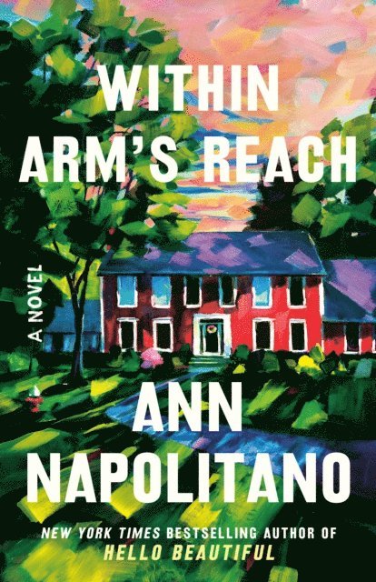 Ann Napolitano - Within Arm's Reach, E-bok