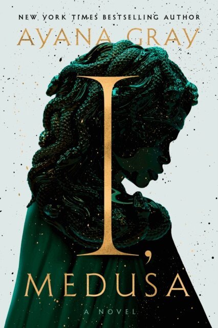 Ayana Gray - I, Medusa, E-bok